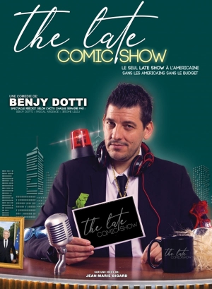 Benjy Dotti The Late Comic Show La Comedie Des Suds 16 19 Cabries 13480 Sortir A Marseille Le Parisien Etudiant